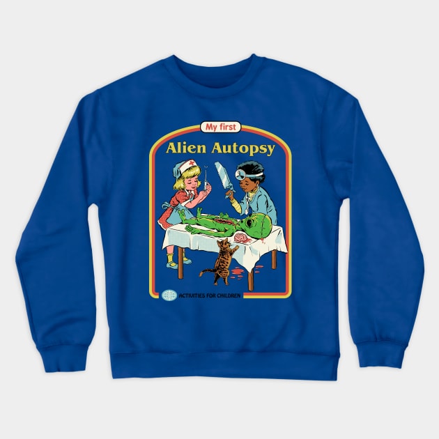 My First Alien Autopsy Crewneck Sweatshirt by Steven Rhodes